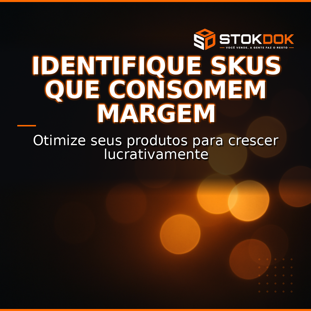 Identifique SKUs que Consomem Margem e Otimize sua Lucratividade